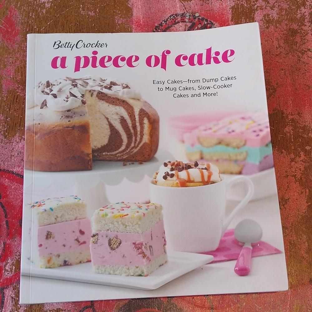 COOKBOOK: BETTY CROCKER - A PIECE OF CAKE